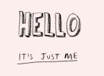 hello-its-just-me